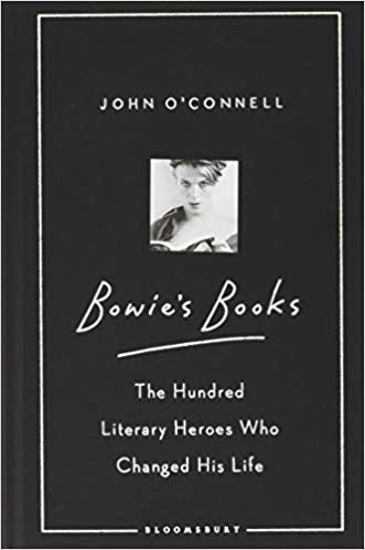 John O’Connell, Bowie’s Books: The Hundred Literary Hero’s Who Changed His Life (2020)