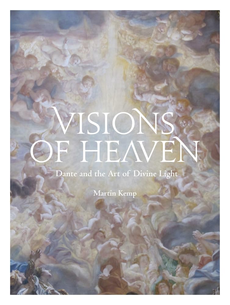 Martin Kemp, Visions of Heaven: Dante and the Art of Divine Light (2021)