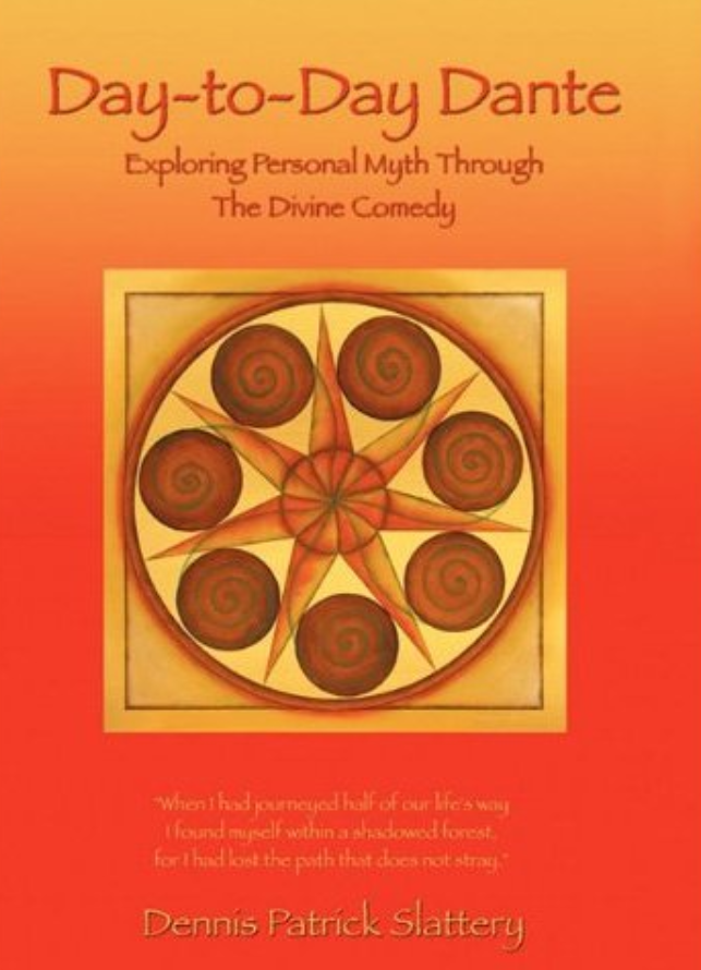 Dennis P. Slattery, Day-to-Day Dante: Exploring Personal Myth Through the Divine Comedy (2011)