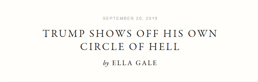 Ella Gale, “Trump Shows off His Own Circle of Hell” (2019)