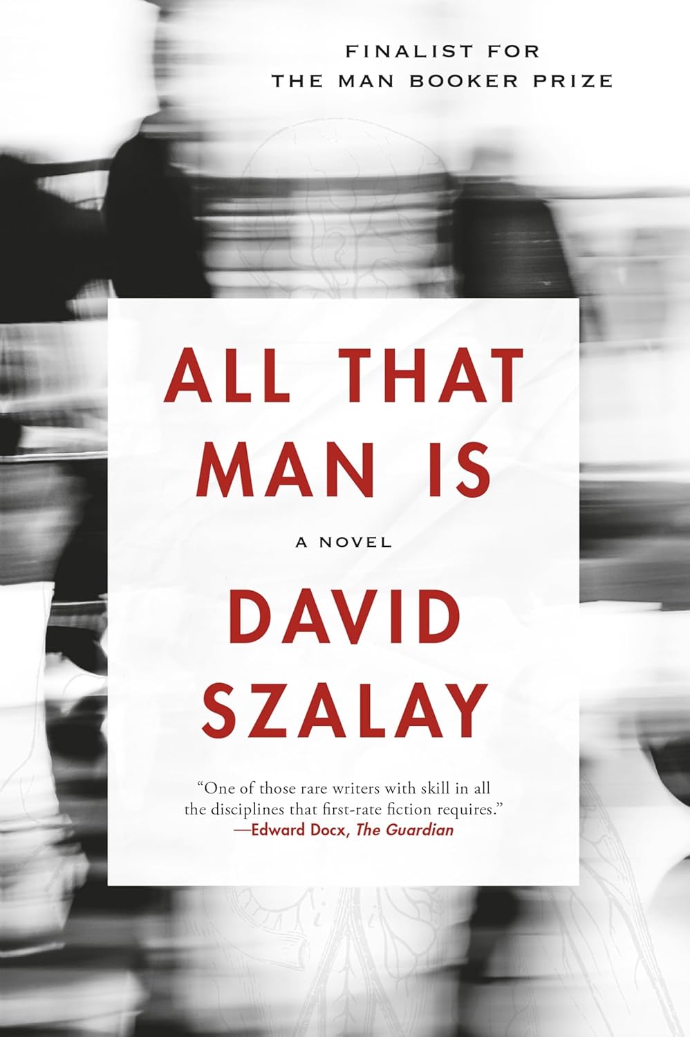 David Szalay, All That Man Is (2016)