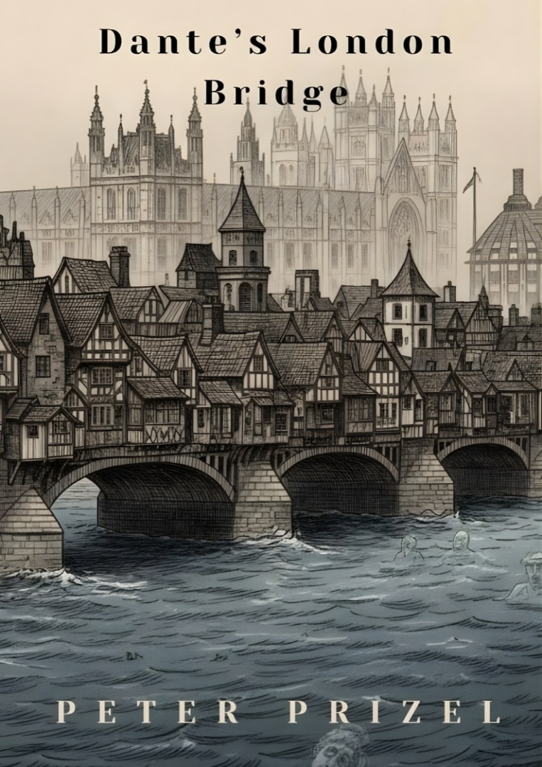 Peter Prizel, Dante’s London Bridge (2025)