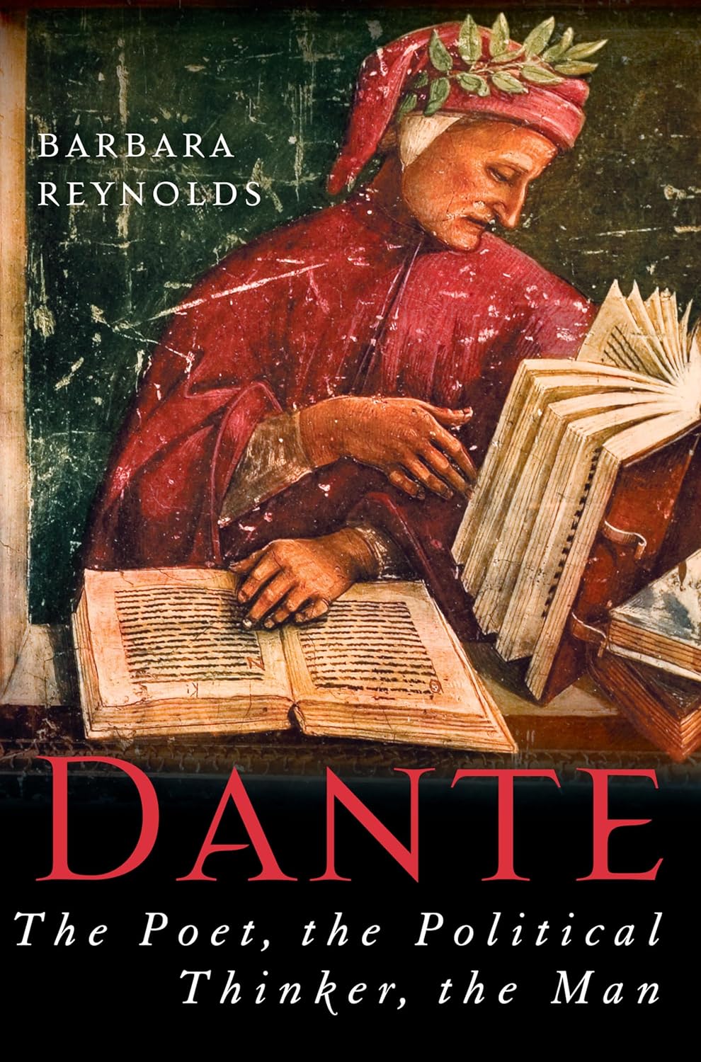 Barbara Reynolds, Dante: The Poet, the Political Thinker, the Man (2006)