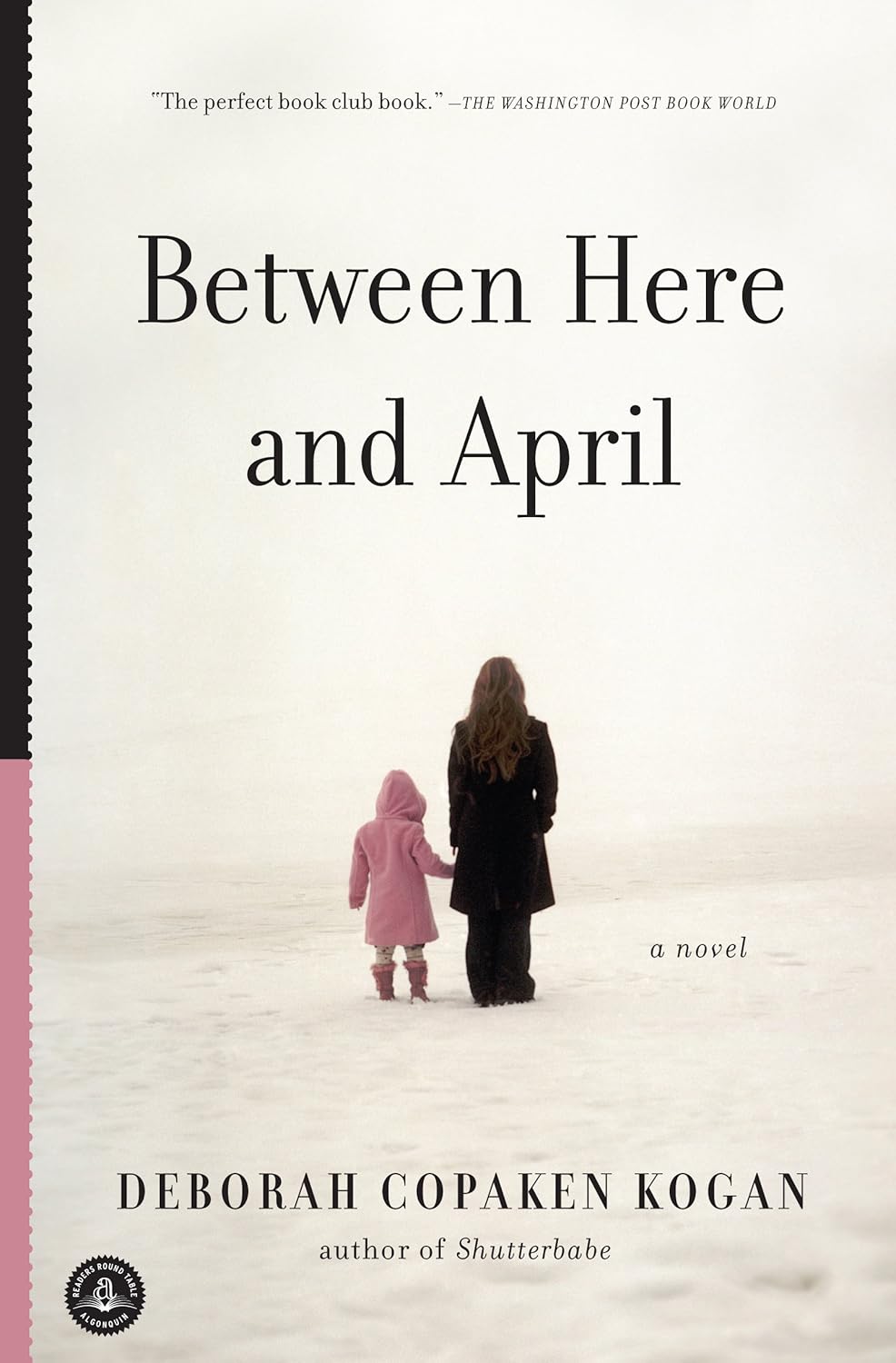 Deborah Copaken Kogan, Between Here and April (2009)