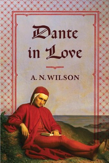 A.N. Wilson, Dante in Love (2011)