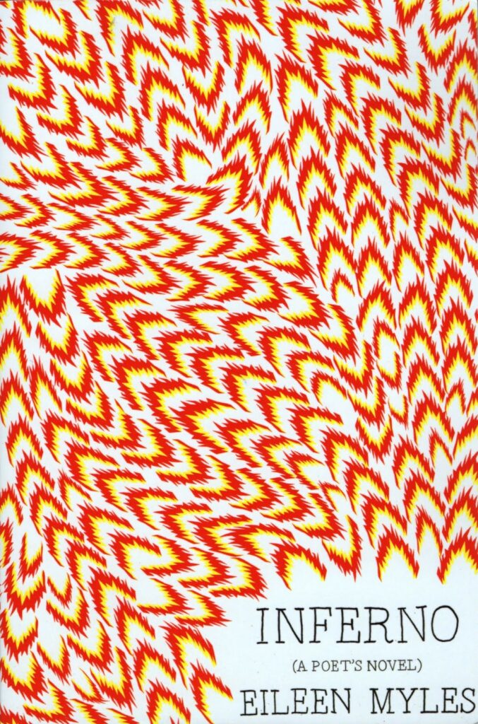 Eileen Myles, Inferno: A Poet’s Novel (2010)